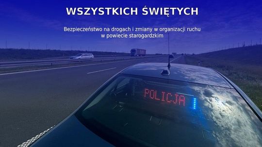 Bezpieczeństwo w dniu Wszystkich Świętych i zmiany w organizacji ruchu w powiecie starogardzkim