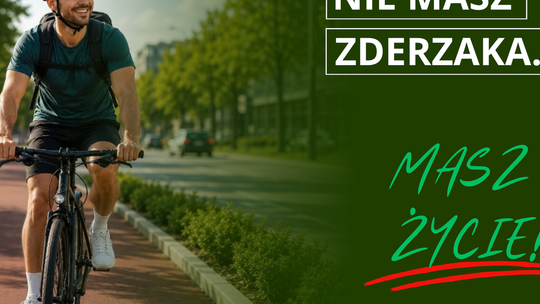 Rowerzysto - nie masz zderzaka… ale masz życie!