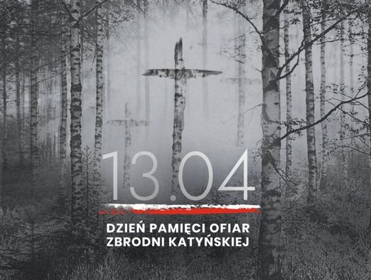 13 wietnia 2026 r. - Ważny dzień w kalendarzu. Dzień Pamięci Ofiar Zbrodni Katyńskiej
