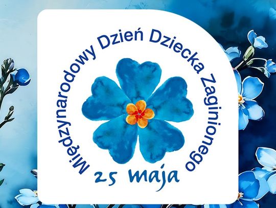 25 maja 2026 r. - Ważny dzień w kalendarzu. Międzynarodowy Dzień Dziecka Zaginionego