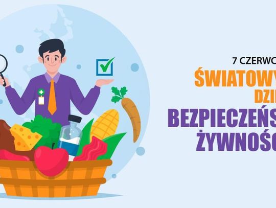 7 czerwca 2026 r. - Ważny dzień w kalendarzu. Światowy Dzień Bezpieczeństwa Żywności