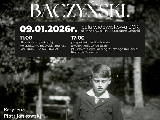 „Baczyński” - spektakl o miłości silniejszej niż śmierć i słowie mocniejszym niż kul