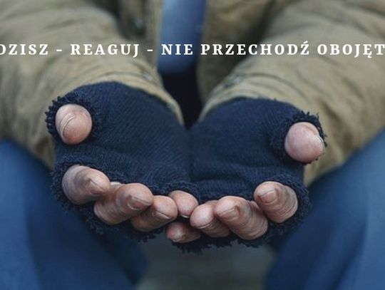 Bezdomni - oni żyją wśród nas…  Twój jeden telefon może uratować komuś życie