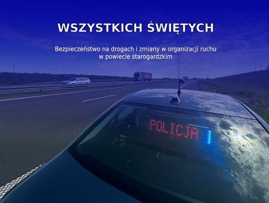 Bezpieczeństwo w dniu Wszystkich Świętych i zmiany w organizacji ruchu w powiecie starogardzkim