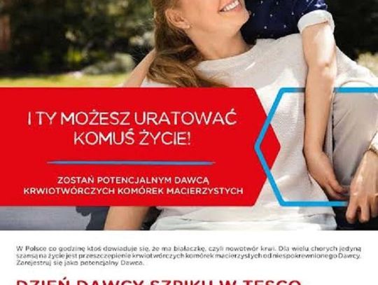 I Ty możesz uratować komuś życie. Dzień Dawcy Szpiku w Tesco 