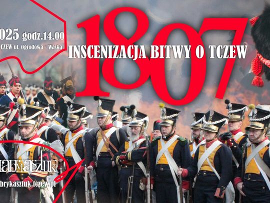 Już dziś inscenizacja Bitwy o Tczew z 1807 roku