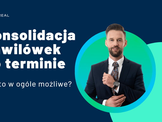 Konsolidacja chwilówek po terminie. Czy to w ogóle możliwe? Konsolidacja chwilówek po terminie. Czy to w ogóle możliwe?