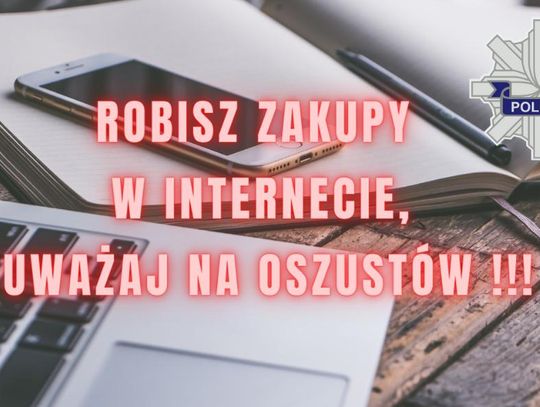 Kupujesz w internecie, uważaj na oszustów!