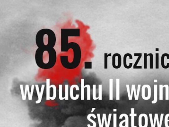 PAMIĘTAMY: 85. rocznica wybuchu II wojny światowej