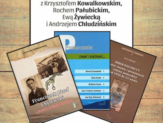 Pisarze regionalni: o awansie i germanizacji, znanyh Pomorzanach i bohaterze II wojny światowej