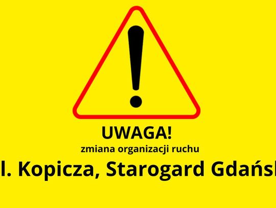 Uwaga kierowcy! Od 6 lutego ulica Kopicza będzie nieprzejezdna