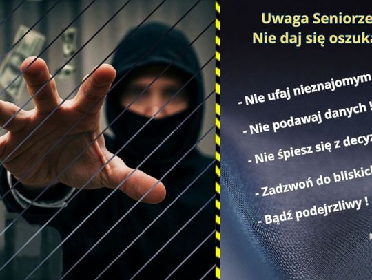 Uwaga Seniorze! Nie daj się oszukać!