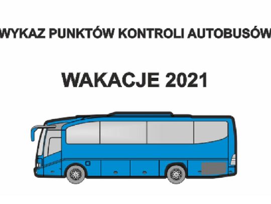 Wakacje 2021. Wykaz punktów kontroli autokarów 