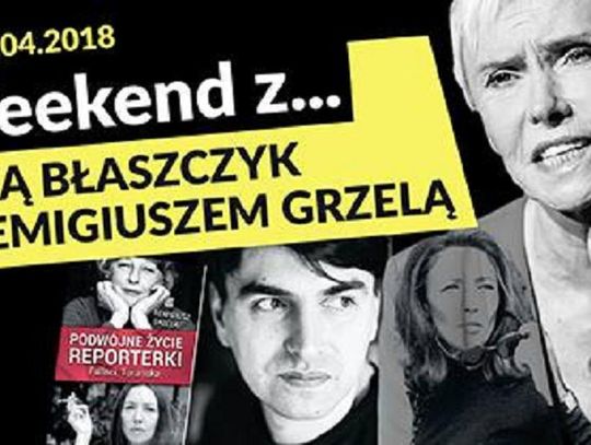 Weekend z Ewą Błaszczyk i Remigiuszem Grzelą