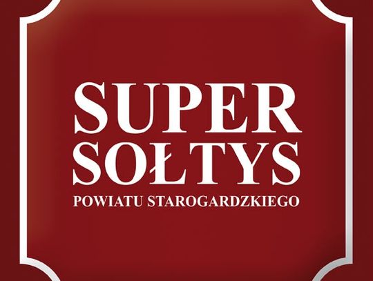 Wybierz Super Sołtysa! Kto wygra plebiscyt „Gazety Kociewskiej”?