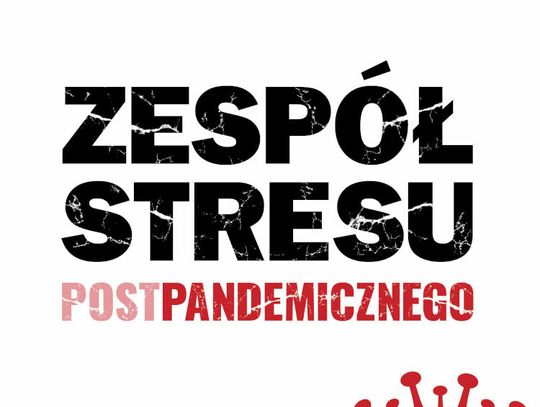 Zespół stresu postpandemicznego  Nowa choroba XXI wieku?