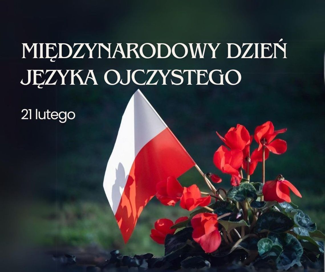 21 lutego 2025 r. - Ważny dzień w kalendarzu. Międzynarodowy Dzień Języka Ojczystego