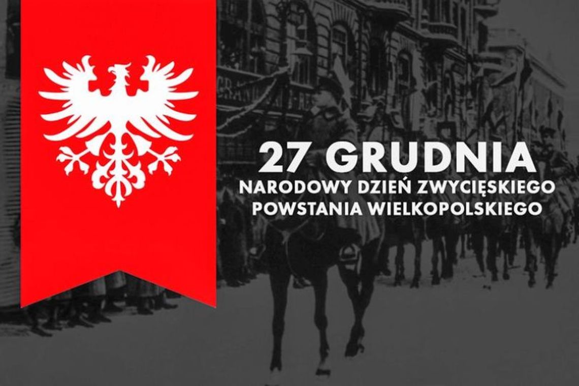 27 grudnia 2025 r. - Ważny dzień w kalendarzu. Narodowy Dzień Zwycięskiego Powstania Wielkopolskiego 27 grudnia 2025 r. - Ważny dzień w kalendarzu. Narodowy Dzień Zwycięskiego Powstania Wielkopolskiego