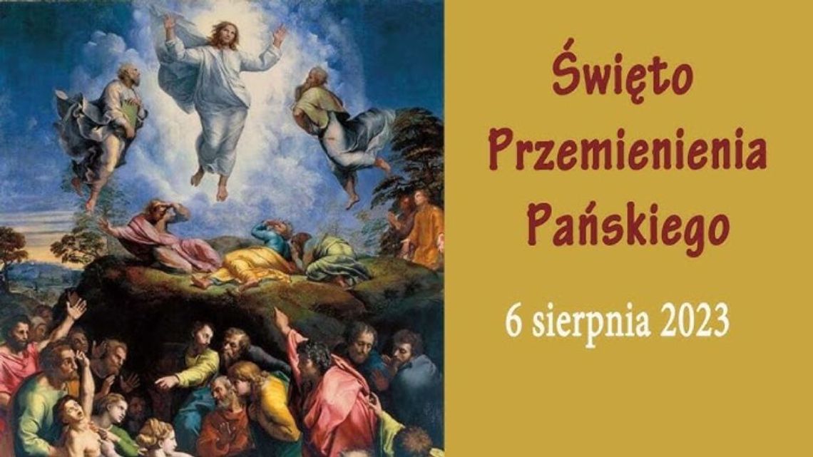6 sierpnia 2025 r. - Ważny dzień w kalendarzu. Przemienienie Pańskie