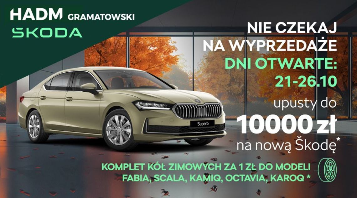 Dni Otwarte w salonie Skoda HADM Gramatowski to koła za 1 zł do wybranych modeli i upust 10 000zł na Skodę Superb!*