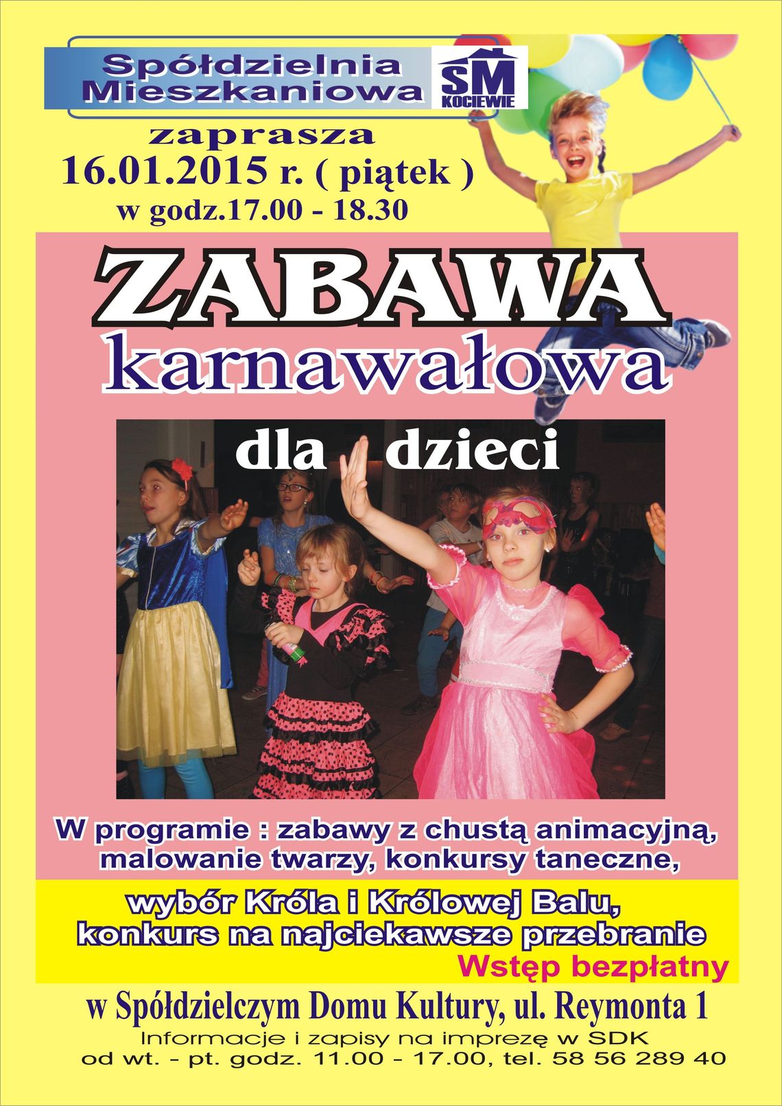 Już dziś zabawa karnawałowa dla dzieci w Spółdzielczym Domu Kultury Już dziś zabawa karnawałowa dla dzieci w Spółdzielczym Domu Kultury