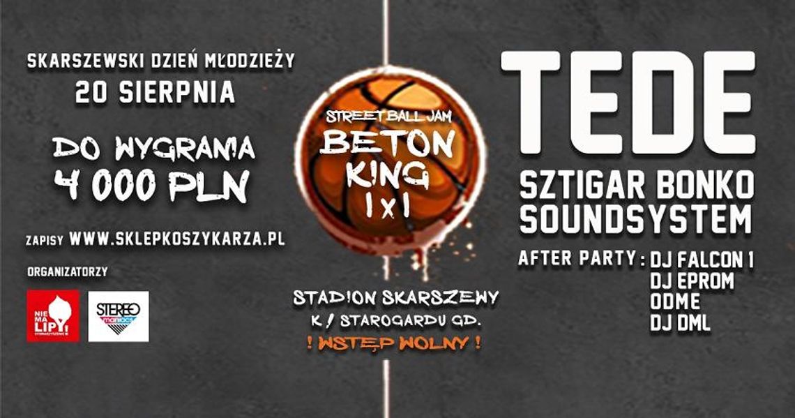 Koncert TEDE / Turniej 1vs.1 BETON KING Streetball Jam Koncert TEDE / Turniej 1vs.1 BETON KING Streetball Jam