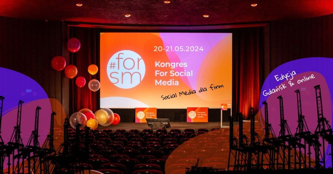 Kongres For Social Media. 16 ekspertów: wykłady, prelekcje, dyskusje. Poznaj tajniki mediów społecznościowych