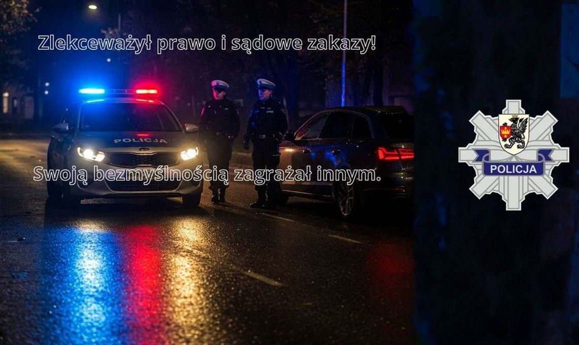 Lekceważył prawo i sądowe zakazy. Konsekwencje przyszły nocą