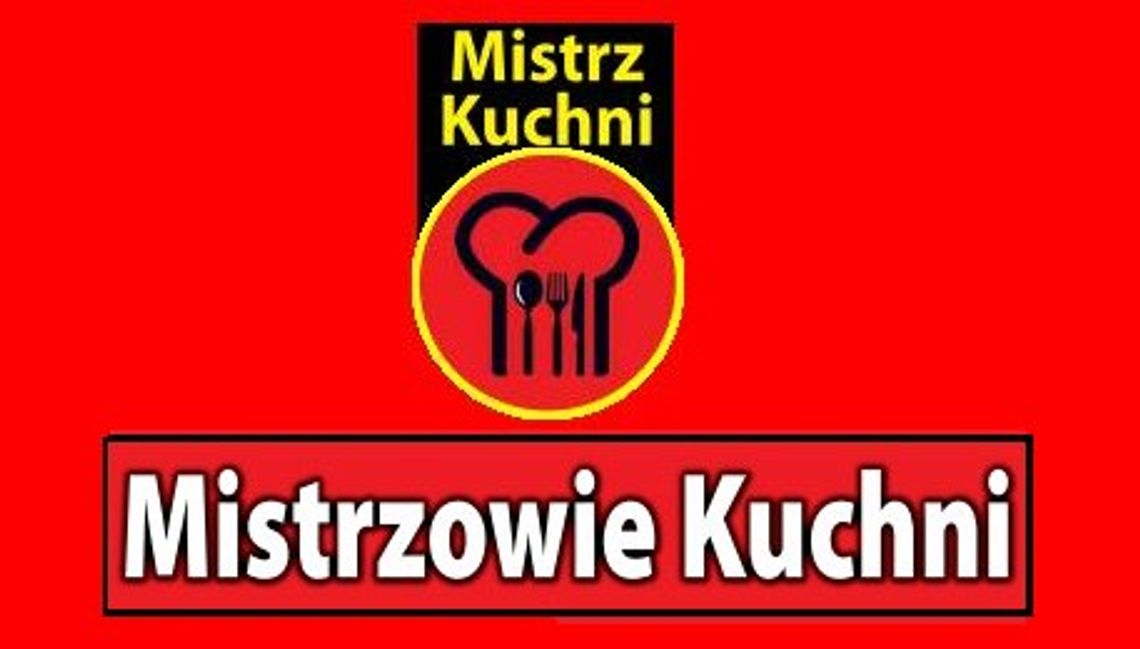 Mistrzowie Kuchni: Ruszamy z nowym plebiscytem Gazety Kociewskiej i portalu Kociewiak.pl! Mistrzowie Kuchni: Ruszamy z nowym plebiscytem Gazety Kociewskiej i portalu Kociewiak.pl!