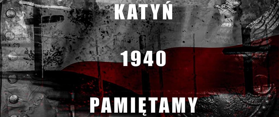 PAMIĘTAMY: Dzień Pamięci Ofiar Zbrodni Katyńskiej