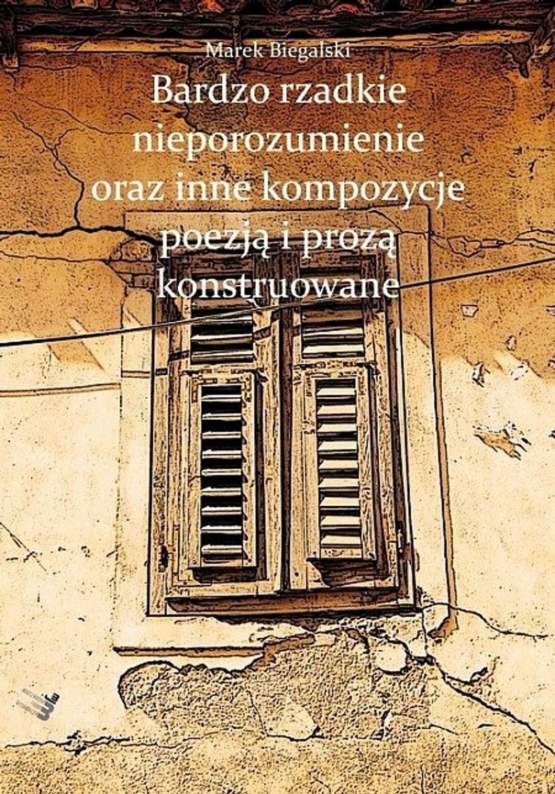 Poezją i prozą konstruowane. Bardzo rzadkie nieporozumienie oraz inne kompozycje