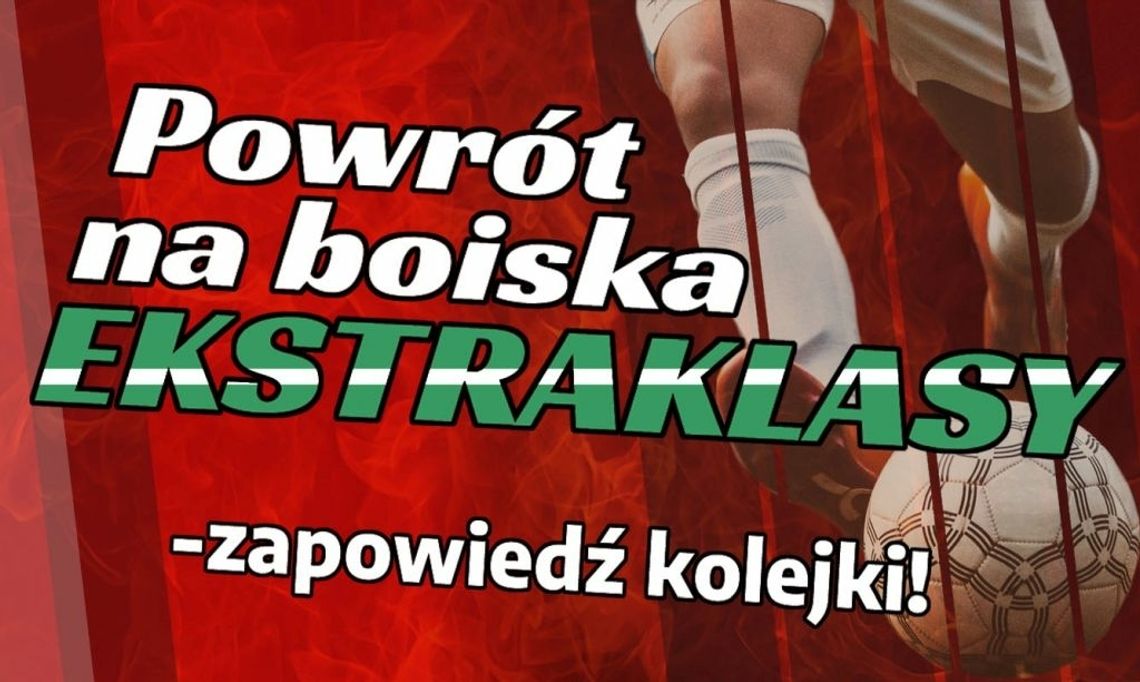 Powrót na boiska Ekstraklasy – zapowiedź kolejki!
