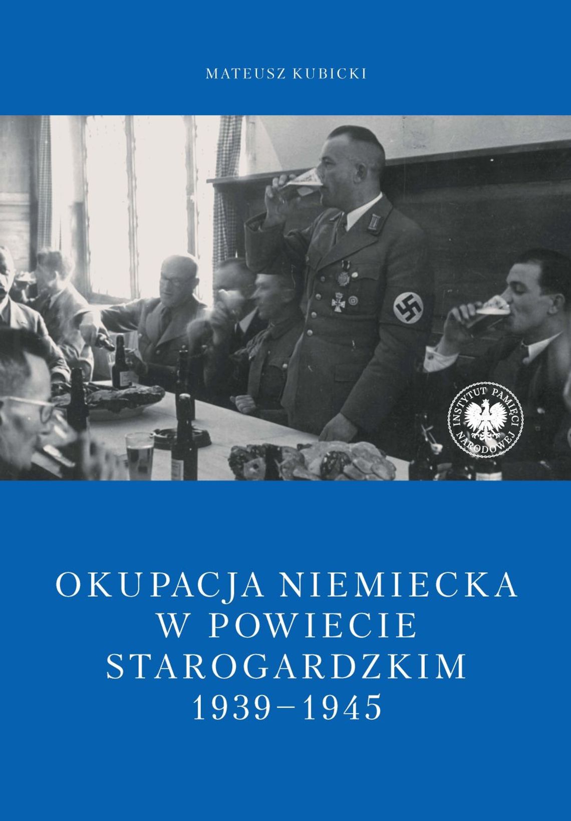 Promocja książki dr. Mateusza Kubickiego pt. "Okupacja niemiecka w powiecie starogardzkim w latach 1939–1945"