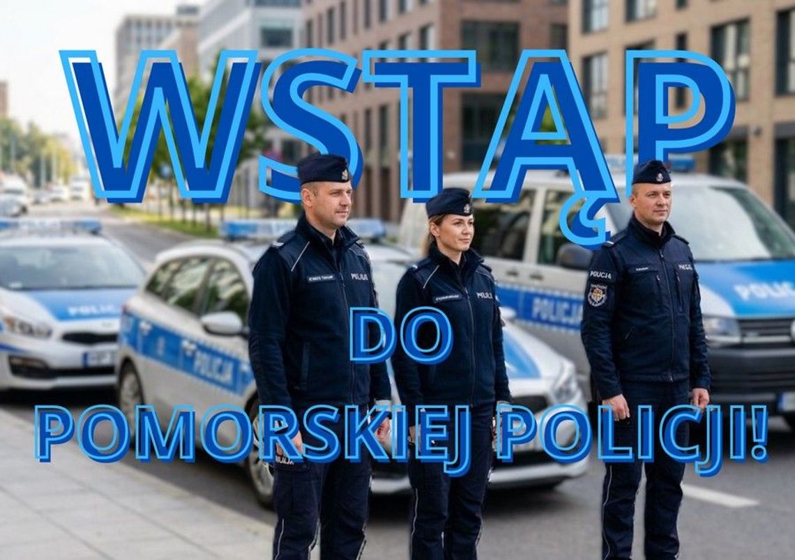 Twoja przyszłość w niebieskim mundurze – zostań policjantką/em na Pomorzu Twoja przyszłość w niebieskim mundurze – zostań policjantką/em na Pomorzu