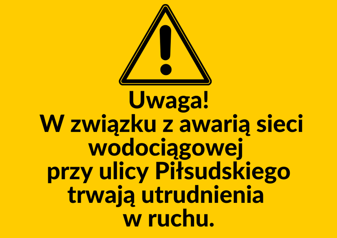  UWAGA! Awaria wodociągu przy ul. Piłsudskiego. Utrudnienia w ruchu