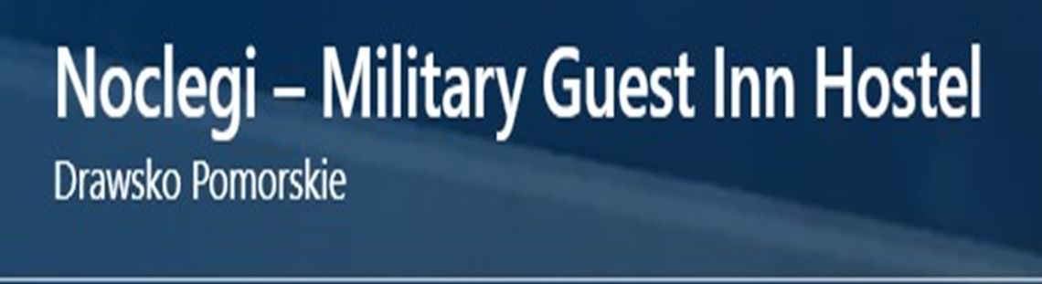 Noclegi Drawsko Pomorskie - Military Guest Inn