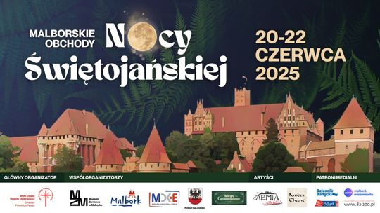 20-22 06. 2025 r. - Malborskie Obchody Nocny Świętojańskiej 20-22 06. 2025 r. - Malborskie Obchody Nocny Świętojańskiej