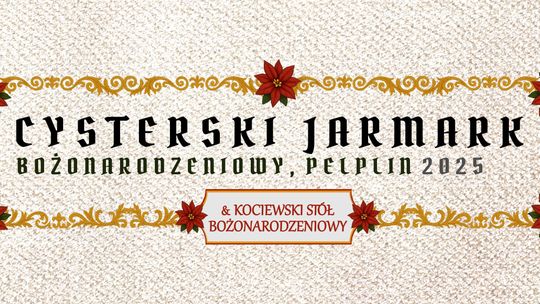 Cysterski Jarmark Bożonarodzeniowy & Kociewski Stół Bożonarodzeniowy – Pelplin 2025