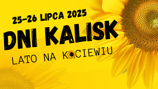 🎉 DNI KALISK 2025 – LATO NA KOCIEWIU ☀️ 📍 25–26 lipca Stadion Gminny w Kaliskach