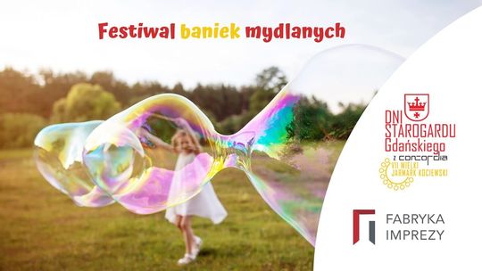Festiwal Baniek Mydlanych podczas Dni Starogardu Gdańskiego
