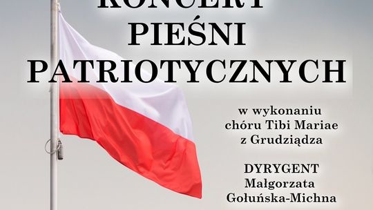 Koncert Pieśni Patriotycznych - Chór "Tibi Mariae" z Grudziądza.