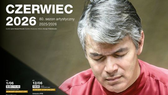 Koncerty czerwcowe w Polskiej Filharmonii Bałtyckiej