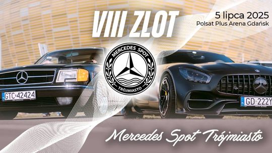 VIII Zlot Mercedes Spot Trójmiasto – widzimy się 5 lipca w Gdańsku!