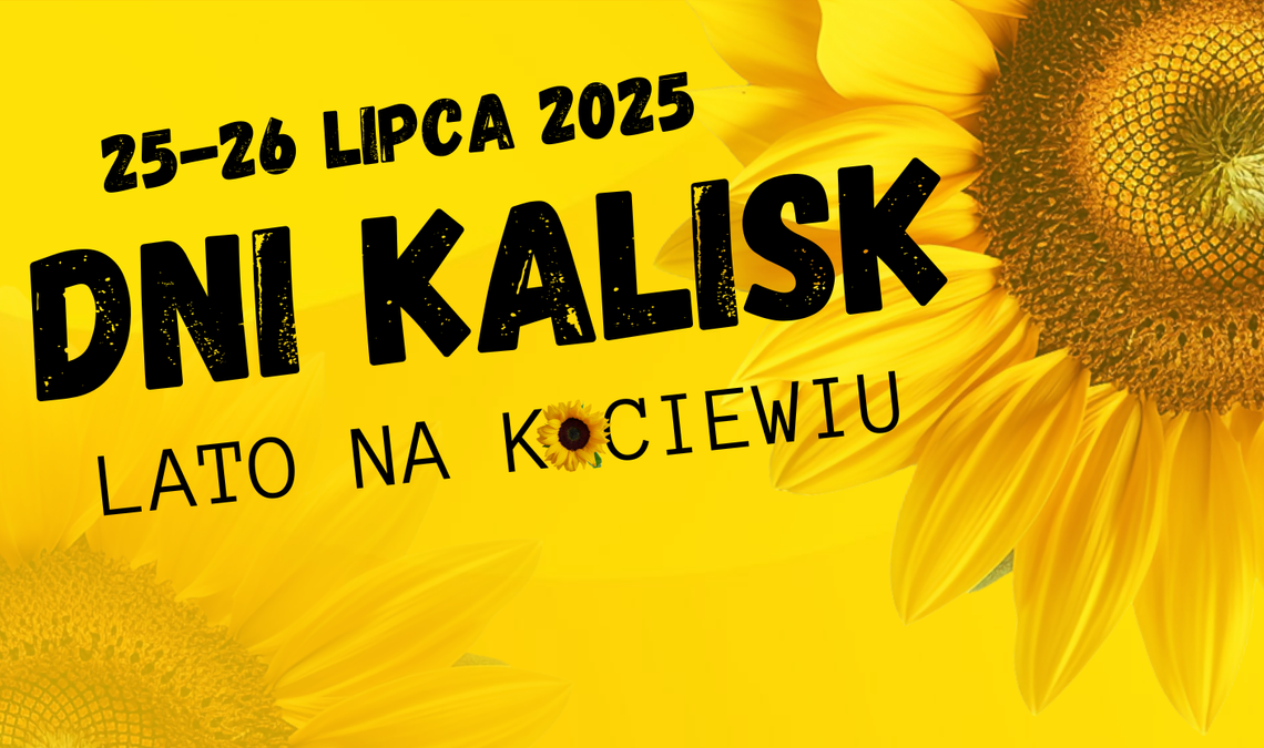 🎉 DNI KALISK 2025 – LATO NA KOCIEWIU ☀️ 📍 25–26 lipca Stadion Gminny w Kaliskach 🎉 DNI KALISK 2025 – LATO NA KOCIEWIU ☀️ 📍 25–26 lipca Stadion Gminny w Kaliskach
