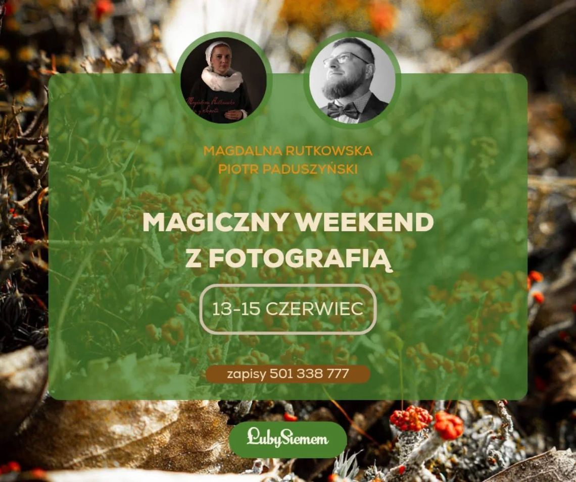 Magiczny weekend z fotografią - Łuby Siedem Magiczny weekend z fotografią - Łuby Siedem