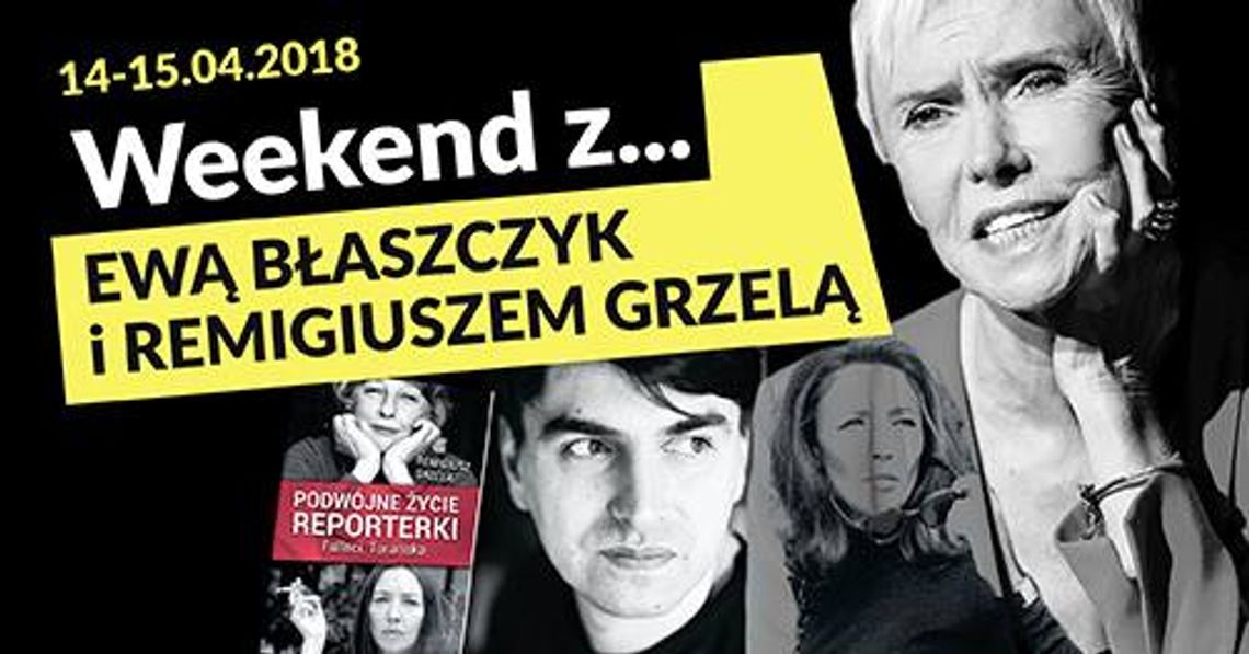 Weekend z Ewą Błaszczyk i Remigiuszem Grzelą. Promocja książki "Podwójne życie reporterki. Fallaci. Torańska".